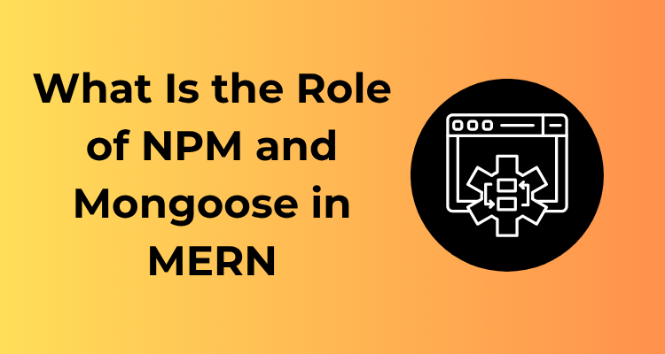 role of npm and mongoose