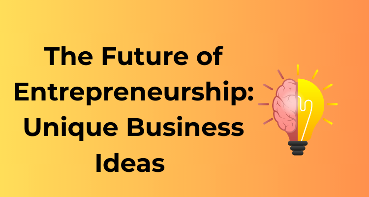 The Future of Entrepreneurship