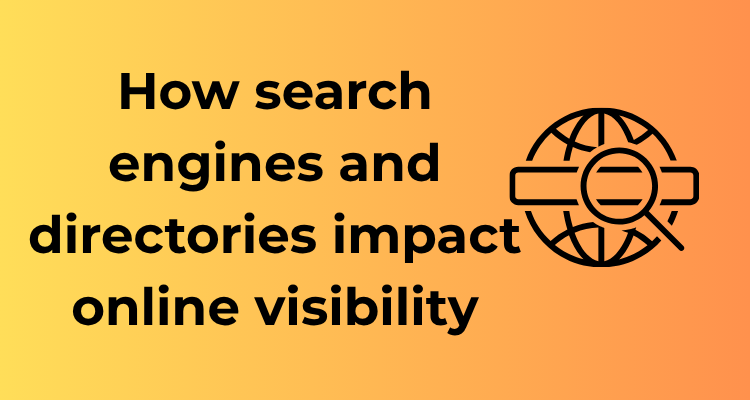 How search engines and directories impact online visibility