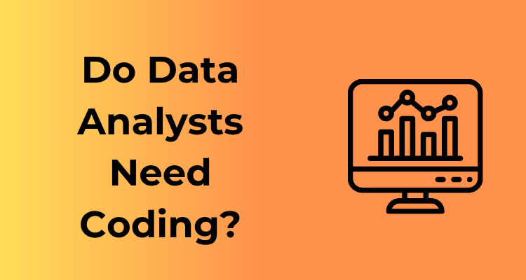 Do Data Analysts Need Coding?