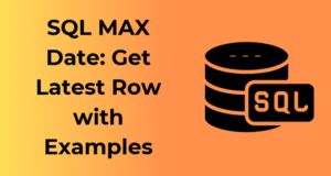 SQL MAX Date: Get Latest Row with Examples