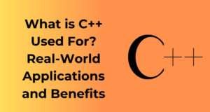 What is C++ Used For? Real-World Applications and Benefits