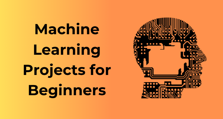 Machine Learning Projects for Beginners
