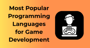 Most Popular Programming Languages for Game Development