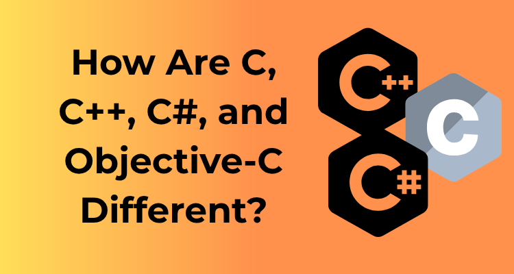 How Are C, C++, C#, and Objective-C Different?