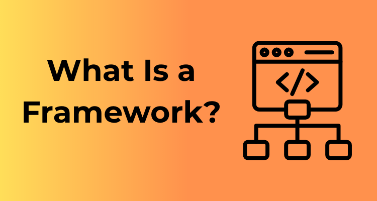 What Is a Framework?