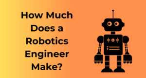 How Much Does a Robotics Engineer Make?