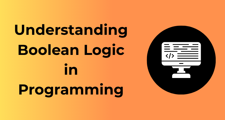 Understanding Boolean Logic in Programming