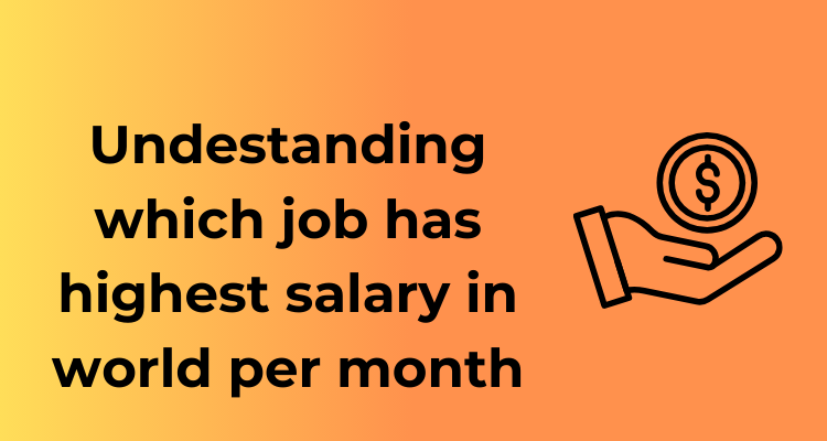 highest salary in world per month