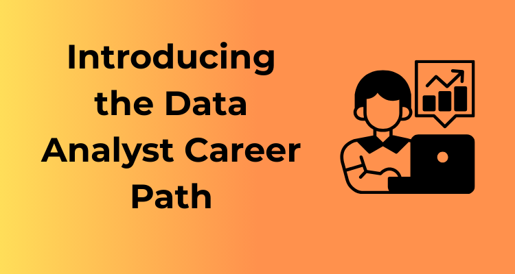 Introducing the Data Analyst Career Path