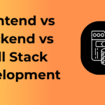 Frontend vs Backend vs Full Stack&hellip;