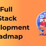 Full Stack Development Roadmap