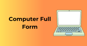Computer Full Form Meaning, Definition & Uses