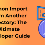 Python Import From Another Directory: The&hellip;