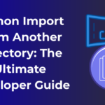 Python Import From Another Directory: The&hellip;