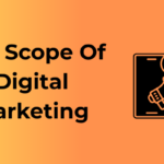 The Scope Of Digital Marketing