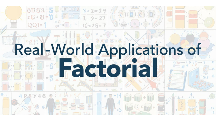 Real-World Applications of Factorial Real-World Applications of Factorial